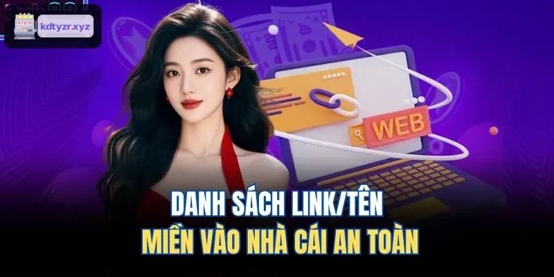 Các đường link truy cập an toàn vào nhà cái