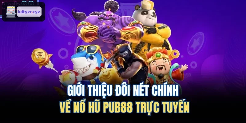 Giới thiệu đôi nét chính về nổ hũ MM99 trực tuyến